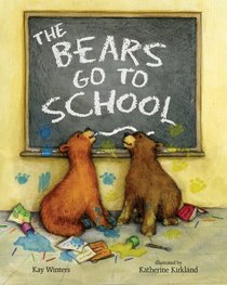 The Bears Go to School (A Pete & Gabby Book)