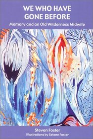We Who Have Gone Before: Memory and an Old Wilderness Midwife