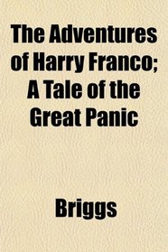 The Adventures of Harry Franco; A Tale of the Great Panic