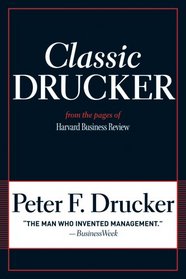 Classic Drucker: From the Pages of Harvard Business Review