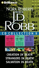 J.D. Robb CD Collection 9: Creation in Death, Strangers in Death, Salvation in Death (In Death Series)