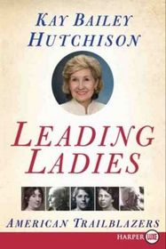 Leading Ladies : American Trailblazers (Larger Print)