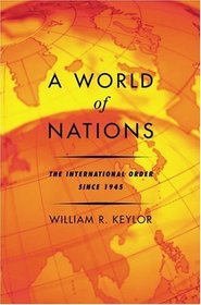 A World of Nations: The International Order Since 1945