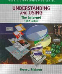 Understanding and Using the Internet 1997 (West's Microcomputing Series)