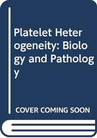 Platelet Heterogeneity: Biology and Pathology