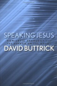 Speaking Jesus: Homiletic Theology and the Sermon on the Mount