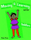 Moving and Learning Series: Toddlers (Moving and Learning Series)