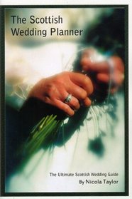 The Scottish Wedding Planner: The Ultimate Scottish Wedding Guide