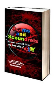 Scams and Scoundrels: Protect yourself from the darkside of eBay and PayPal