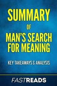 Summary of Man's Search for Meaning: Includes Key Takeaways & Analysis