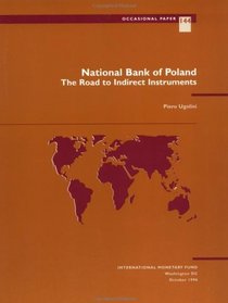 National Bank of Poland: The Road to Indirect Instruments (Occasional Paper (Intl Monetary Fund))