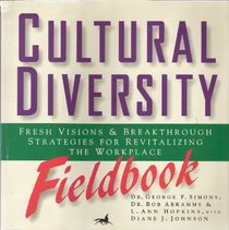 Cultural Diversity Fieldbook: Fresh Visions  Breakthrough Strategies for Revitalizing the Workplace