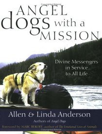 Angel Dogs with a Mission: Divine Messengers in Service to All Life