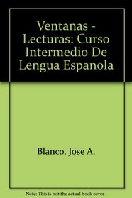 Ventanas - Lecturas: Curso Intermedio De Lengua Espanola (Spanish Edition)