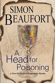 A Head for Poisoning: An 11th century mystery set on the Welsh Borders (A Geoffrey Mappestone Mystery)