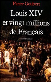 Louis XIV et vingt millions de Franais