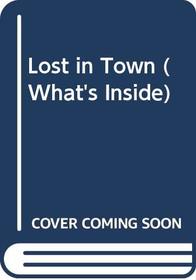 Lost in Town (What's Inside)