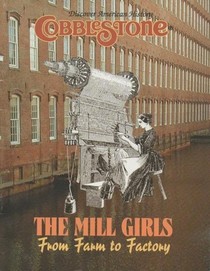 The Mill Girls: From Farm to Factory (Cobblestone Discover American History)