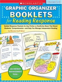 Graphic Organizer Booklets for Reading Response: Grades 2-3: Guided Response Packets for Any Fiction or Nonfiction Book That Boost Students' Comprehension-and Help You Manage Independent Reading