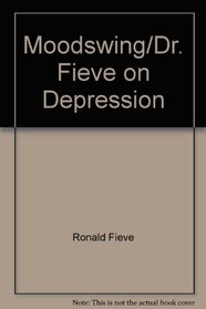Moodswing/Dr. Fieve on Depression