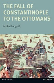 Fall of Constantinople to the Ottomans (Turning Points)