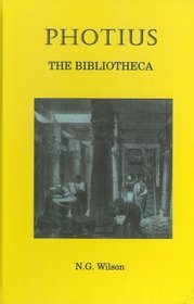 Photius: The Bibliotheca (Selected Works)
