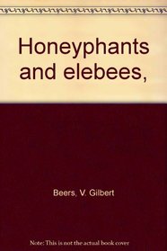 Honeyphants and elebees,
