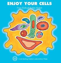 Enjoy Your Cells (Enjoy Your Cells, 1)