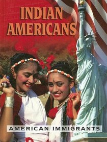 Indian Americans (American Immigrants)