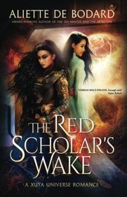 The Red Scholar?s Wake: A Xuya Universe Romance