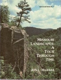 Missouri Landscapes: A Tour Through Time (Educational Series No. 7)