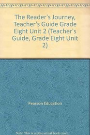 The Reader's Journey, Teacher's Guide Grade Eight Unit 2 (Teacher's Guide, Grade Eight Unit 2)