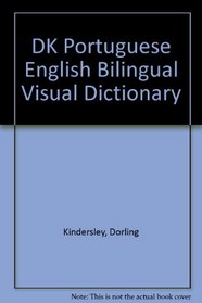 DK Portuguese English Bilingual Visual Dictionary
