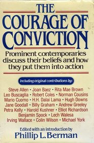 The Courage of Conviction: Prominent Contemporaries Discuss Their Beliefs and How They Put Them into Action