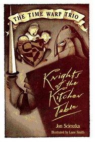 The Knights of the Kitchen Table (Time Warp Trio)