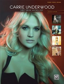 Carrie Underwood -- Sheet Music Anthology: Piano/Vocal/Guitar