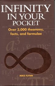 Infinity in Your Pocket (Over 3,000 Theorems, Facts, and Formulae)