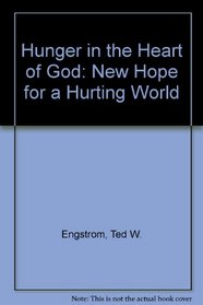 Hunger in the Heart of God: New Hope for a Hurting World
