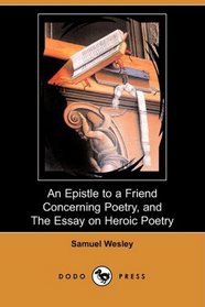 An Epistle to a Friend Concerning Poetry, and The Essay on Heroic Poetry (Dodo Press)