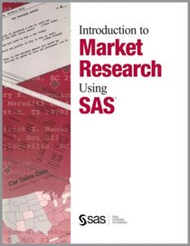 Introduction to Market Research Using the SAS (R) System