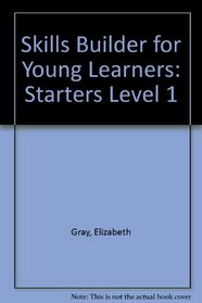 Skills Builder for Young Learners: Starters Level 1