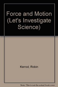 Force and Motion (Let's Investigate Science)