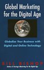 Global Marketing for the Digital Age: Globalize Your Business with Digital and Online Technology