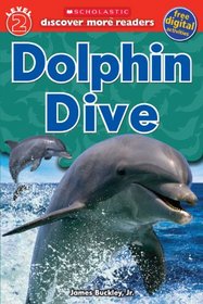 Scholastic Discover More Reader Level 2: Dolphin Dive (Scholastic Discover More Readers)