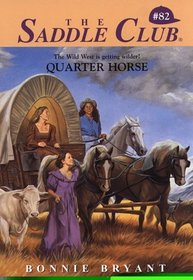Quarter Horse (Saddle Club, No 82)