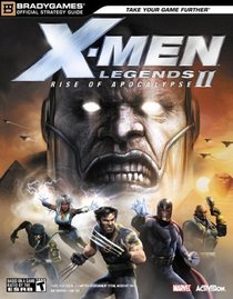 X-Men(TM) Legends II : Rise of Apocalypse Official Strategy Guide (Official Strategy Guides (Bradygames))
