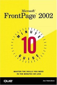 10 Minute Guide to Microsoft(R) FrontPage 2002