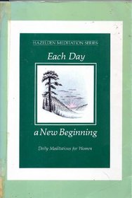 Each Day a New Beginning (Hazelden Meditation Series)