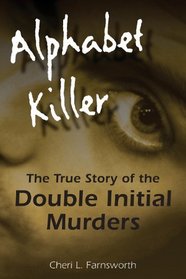 Alphabet Killer: The True Story of the Double Initial Murders