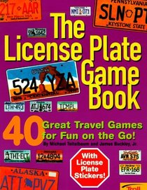 The License Plate Game Book: 40 Great Travel Games for Fun on the Go!